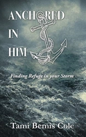 Anchored In Him: Finding Refuge In Your