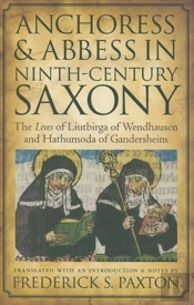 Anchoress And Abbess In Ninth-Century Saxony