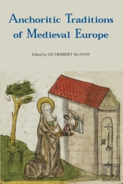 Anchoritic Traditions Of Medieval Europe