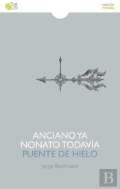 Anciano Ya Nonato Todavia / Puente De Hielo