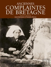 Anciennes Complaintes De Bretagne ; Femmes Martyres, Femmes Rebelles