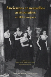 Anciennes Et Nouvelles Aristocraties De 1880 À Nos Jours