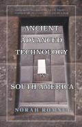 Ancient Advanced Technology In South America