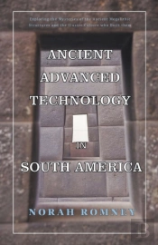 Ancient Advanced Technology In South America