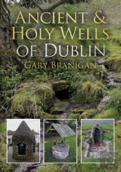 Ancient And Holy Wells Of Dublin