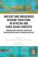 Ancient And Indigenous Wisdom Traditions In African And Euro-Asian Contexts