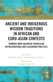 Ancient And Indigenous Wisdom Traditions In African And Euro-Asian Contexts