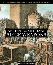 Ancient And Medieval Siege Weapons