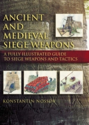 Ancient And Medieval Siege Weapons