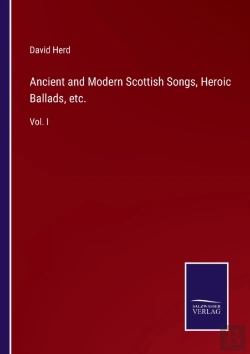 Bertrand.pt - Ancient And Modern Scottish Songs, Heroic Ballads, Etc.
