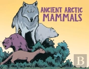 Ancient Arctic Mammals