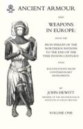 Ancient Armour And Weapons In Europe Volume 1