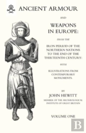 Ancient Armour And Weapons In Europe Volume 1