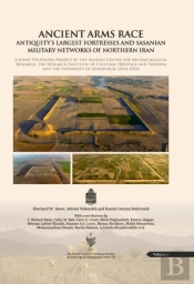 Ancient Arms Race: Antiquity'S Largest Fortresses And Sasanian Military Networks Of Northern Iran