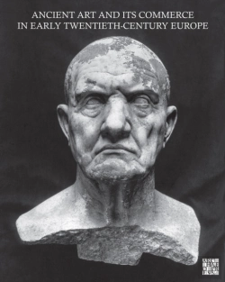 Bertrand.pt - Ancient Art And Its Commerce In Early Twentieth-Century Europe