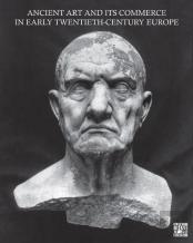 Ancient Art And Its Commerce In Early Twentieth-Century Europe