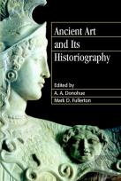 Ancient Art And Its Historiography