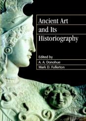 Ancient Art And Its Historiography