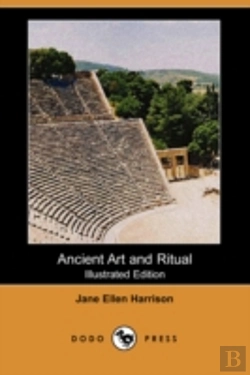 Bertrand.pt - Ancient Art And Ritual (Illustrated Edition) (Dodo Press)
