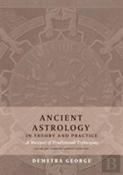 Ancient Astrology In Theory And Practice