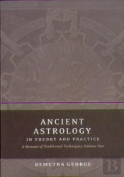 Ancient Astrology In Theory And Practice