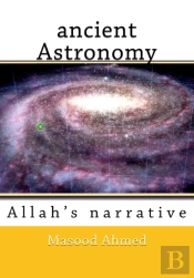 Ancient Astronomy-Allah'S Narrative