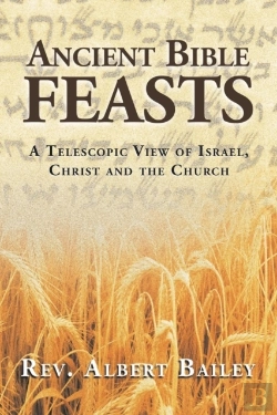 Bertrand.pt - Ancient Bible Feasts: A Telescopic View Of Israel, Christ And The Church