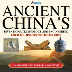 Bertrand.pt - Ancient China'S Inventions, Technology And Engineering - Ancient History Books For Kids | Children'S Ancient History