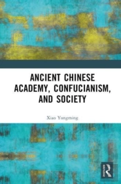 Ancient Chinese Academy, Confucianism, And Society