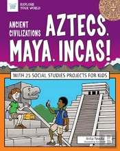 Ancient Civilizations Aztecs Maya Incas