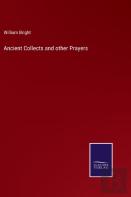 Ancient Collects And Other Prayers