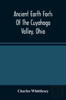 Ancient Earth Forts Of The Cuyahoga Valley, Ohio