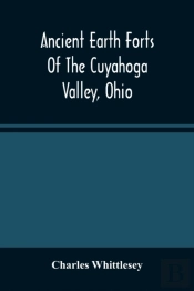 Ancient Earth Forts Of The Cuyahoga Valley, Ohio