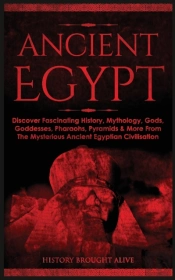 Ancient Egypt: Discover Fascinating Hist