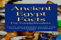 Ancient Egypt Facts For Young Readers