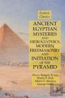 Ancient Egyptian Mysteries And Hieroglyphics, Modern Freemasonry And Initiation Of The Pyramid