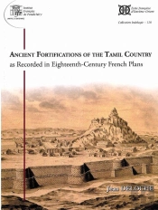 Ancient Fortification Of The Tamil Country As Recorded In Eighteenth-Century French Plans