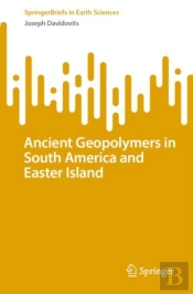 Ancient Geopolymers In South America And Easter Island