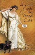 Ancient Gods And The Angel Cafe