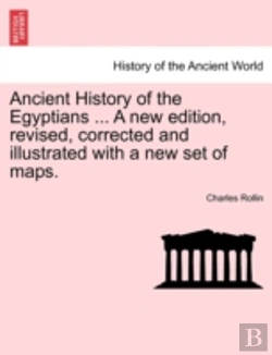 Bertrand.pt - Ancient History Of The Egyptians ... A New Edition, Revised, Corrected And Illustrated With A New Set Of Maps.