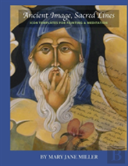 Ancient Image, Sacred Linesâ€”Iconographic Templates For Painting & Meditation