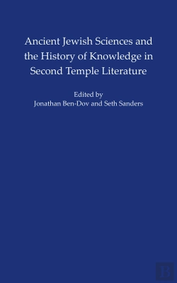 Bertrand.pt - Ancient Jewish Sciences And The History Of Knowledge In Second Temple Literature