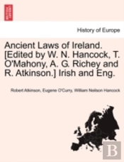 Ancient Laws Of Ireland. (Edited By W. N