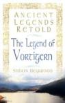 Ancient Legends Retold: The Legend Of Vortigern