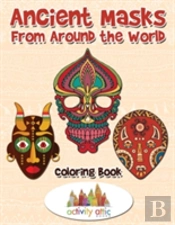 Ancient Masks From Around The World Coloring Book