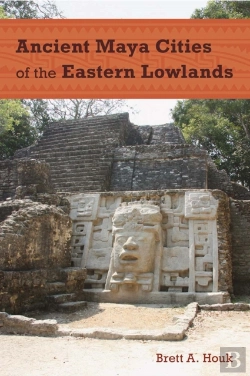 Bertrand.pt - Ancient Maya Cities Of The Eastern Lowlands