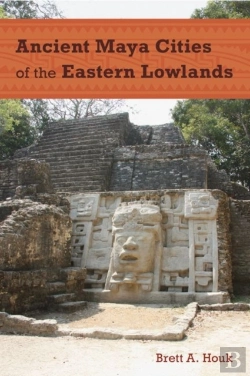Bertrand.pt - Ancient Maya Cities Of The Eastern Lowlands