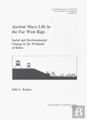 Ancient Maya Life In The Far West Bajo