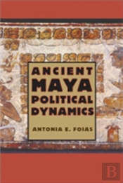 Ancient Maya Political Dynamics