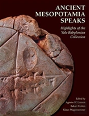 Ancient Mesopotamia Speaks - Highlights Of The Yale Babylonian Collection